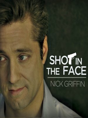 cover image of Shot In The Face
